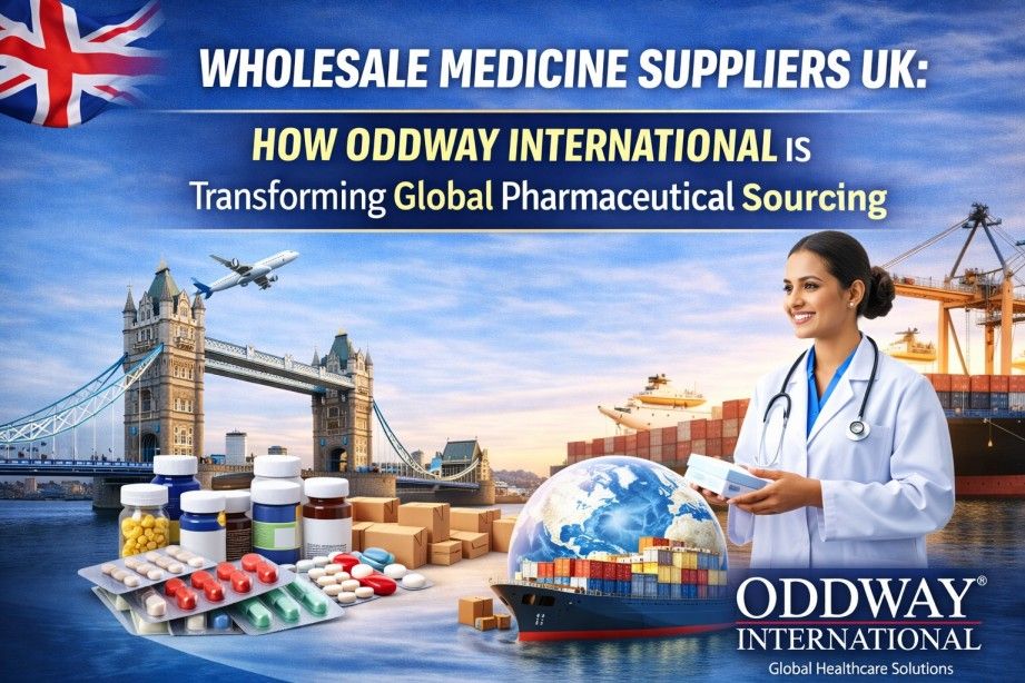 Wholesale Medicine Suppliers UK: How Oddway International is Transforming Global Pharmaceutical Sourcing
